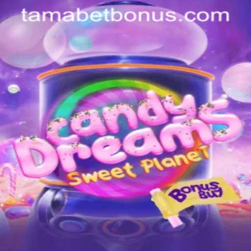 CandyDreamsSweetPlanet: A Sugary Adventure with TAMABET