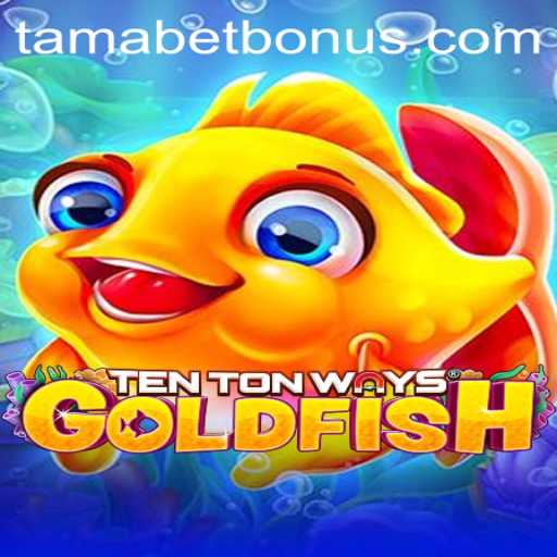Exploring TenTonWaysGoldfish and TAMABET: A New Era in Gaming